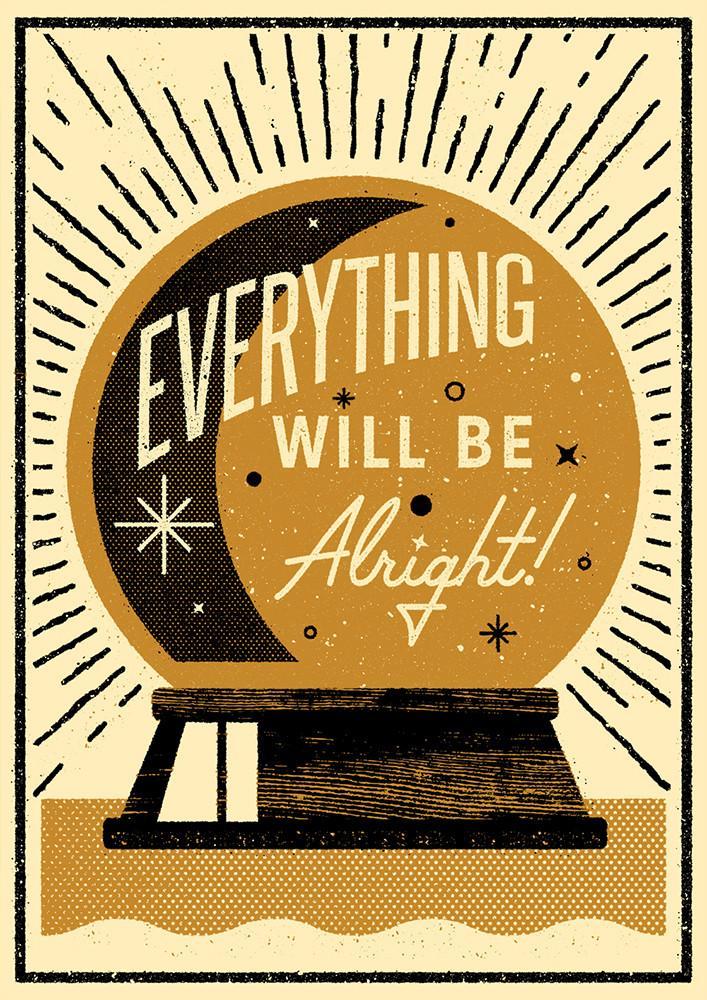 EVERYTHING WILL BE ALRIGHT